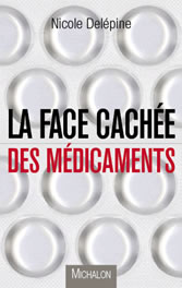 la face cach� des m�dicaments, le dernier livre de Nicole Delepine