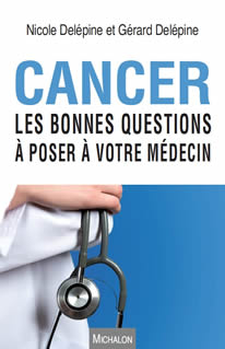 Livre du Docteur Nicole Delepine : CANCER les bonnes questions à poser à votre médecin
